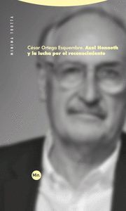 AXEL HONNETH Y LA LUCHA POR EL RECONOCIMIENTO