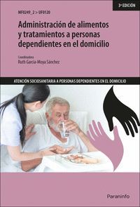 ADMINISTRACIÓN DE ALIMENTOS Y TRATAMIENTOS A PERSONAS DEPENDIENTES EN EL DOMICIL