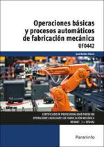 OPERACIONES BASICAS Y PROCESOS AUTOMATICOS DE FABRICACION MECANICA