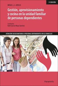 GESTIÓN, APROVISIONAMIENTO Y COCINA EN LA UNIDAD FAMILIAR DE PERSONAS DEPENDIENT