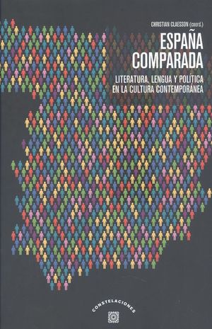 ESPAÑA COMPARADA. LITERATURA, LENGUA Y POLITICA EN LA CULTURA CONTEMPORANEA