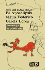 EL APOCALIPSIS SEGUN FEDERICO GARCIA LORCA (LOS DIBUJOS DE NUEVA YORK)