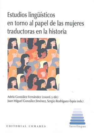 ESTUDIOS LINGÜÍSTICOS EN TORNO AL PAPEL DE LAS MUJERES TRADUCTORAS EN LA HISTORI