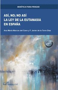 ASÍ, NO; NO ASÍ. LA LEY DE LA EUTANASIA EN ESPAÑA