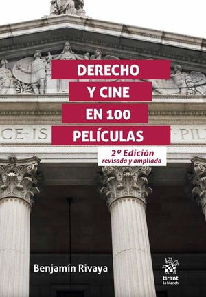 DERECHO Y CINE EN 100 PELÍCULAS. 2ª EDICIÓN REVISADA Y AMPLIADA