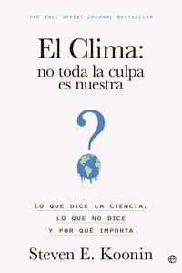 EL CLIMA (NO TODA LA CULPA ES NUESTRA)