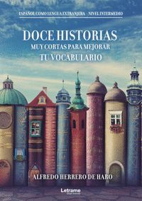 DOCE HISTORIAS MUY CORTAS PARA MEJORAR TU VOCABULARIO