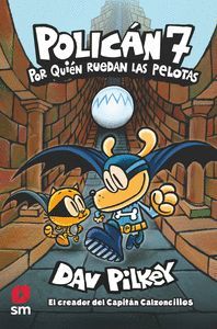 POLICÁN 7 (POR QUIÉN RUEDAN LAS PELOTAS)