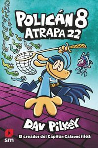POLICÁN 8 (ATRAPA 22)