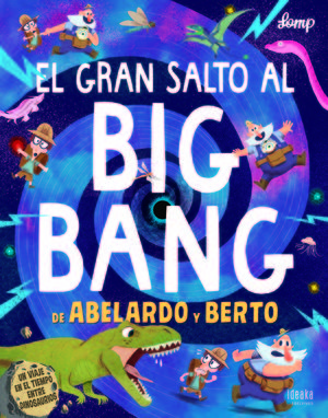 EL GRAN SALTO AL BIG BANG DE ABELARDO Y BERTO