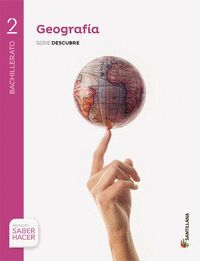 GEOGRAFIA 2ºBACH. SABER HACER SERIE DESCUBRE 2016