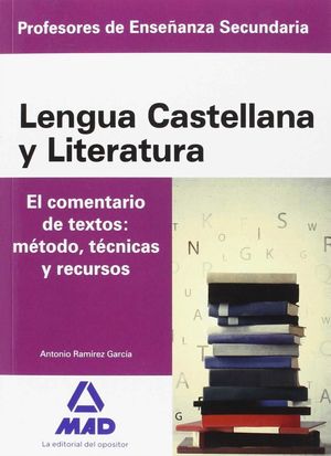 LENGUA CASTELLANA Y LITERATURA (2016) EL COMENTARIO DE TEXTOS: METODO, TECNICAS Y RECURSOS
