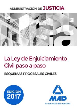 LA LEY ENJUICIAMIENTO CIVIL PASO A PASO ESQUEMAS PROCESALES CIVILES (2017)