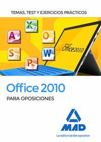 OFFICE 2010 PARA OPOSICIONES. TEMAS, TEST Y EJERCICIOS PRÁCTICOS