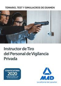 INSTRUCTOR DE TIRO DEL PERSONAL DE VIGILANCIA PRIVADA. TEMARIO, TEST Y SIMULACRO