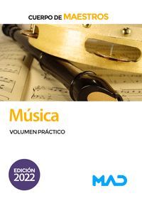 CUERPO DE MAESTROS. MÚSICA. VOLUMEN PRÁCTICO 2022