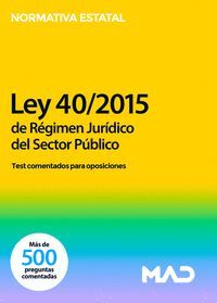 LEY 40/2015 DE REGIMEN JURIDICO DEL SECTOR PUBLICO TEST COMENTADOS PARA OPOSICIONES