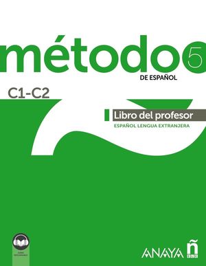 MÉTODO 5 DE ESPAÑOL (C1-C2). LIBRO DEL PROFESOR (ED. 2021)