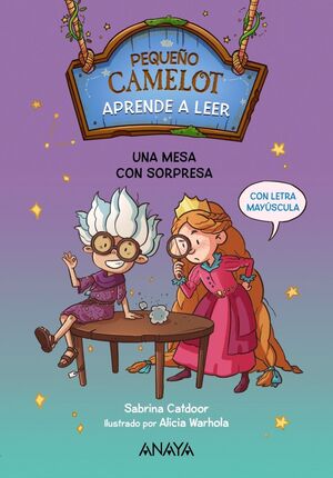 PEQUEÑO CAMELOT 5 (UNA MESA CON SORPRESA) APRENDE A LEER MAYUSCULA