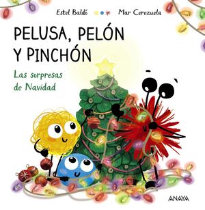 PELUSA, PELÓN Y PINCHÓN (LAS SORPRESAS DE NAVIDAD)