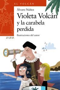 VIOLETA VOLCÁN Y LA CARABELA PERDIDA