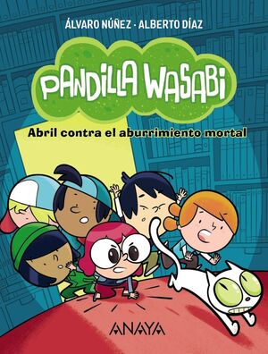 PANDILLA WASABI 1 (ABRIL CONTRA EL ABURRIMIENTO MORTAL)
