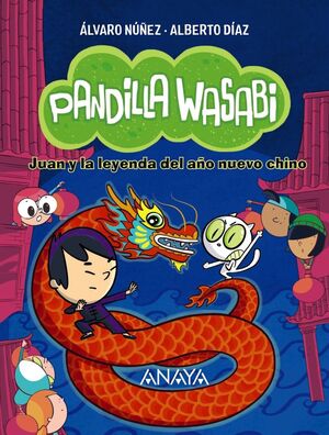 PANDILLA WASABI (JUAN Y LA LEYENDA DEL AÑO NUEVO CHINO)