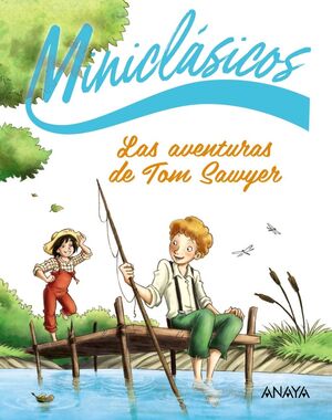 LAS AVENTURAS DE TOM SAWYER (MINICLASICOS)