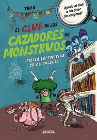 EL CLUB DE LOS CAZADORES DE MONSTRUOS: FIESTA TERRORIFICA EN EL COLEGIO
