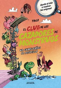 UN CUMPLEAÑOS DE PESADILLA (CLUB CAZADORES MONSTRUOS)