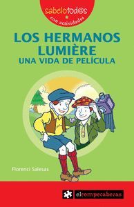 LOS HERMANOS LUMIERE, UNA VIDA DE PELICULA