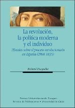 LA REVOLUCIÓN, LA POLÍTICA MODERNA Y EL INDIVIDUO