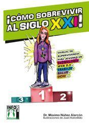 ¡CÓMO SOBREVIVIR AL SIGLO XXI!