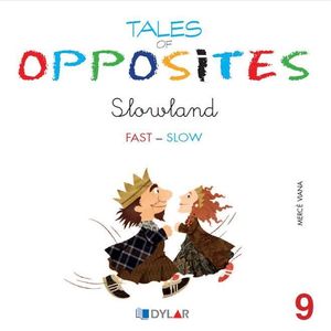 TALES OF OPPOSITES 9 - SLOWLAND