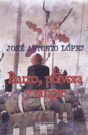 BARRO, PÓLVORA Y SANGRE