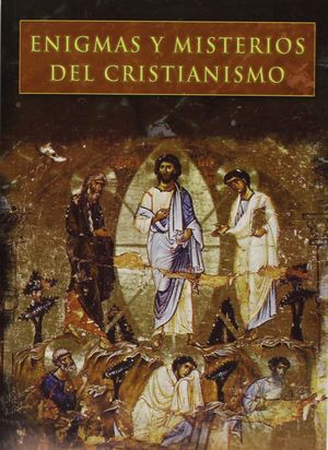 ENIGMAS Y MISTERIOS DEL CRISTIANISMO