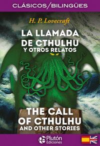 LA LLAMADA DE CTHULHU Y OTROS RELATOS / THE CALL OF CTHULHU AND OTHER STORIES (BILINGUE)