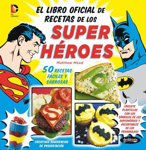 EL LIBRO OFICIAL DE RECETAS DE LOS SUPER HEROES