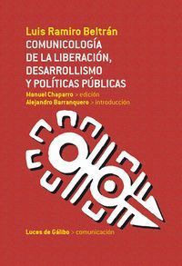 COMUNICOLOGIA DE LA LIBERACION, DESARROLLISMO Y POLITICAS PU