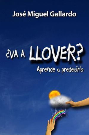 ¿VA A LLOVER?. APRENDE A PREDECIRLO