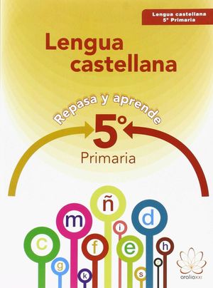 REPASA Y APRENDE. LENGUA 5º PRIMARIA