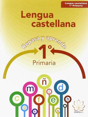 REPASA Y APRENDE. LENGUA 1º PRIMARIA