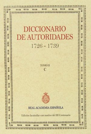 DICCIONARIO DE AUTORIDADES TOMO II C (1726-1739)