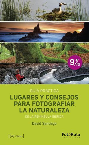 LUGARES Y CONSEJOS PARA FOTOGRAFIAR LA NATURALEZA DE LA