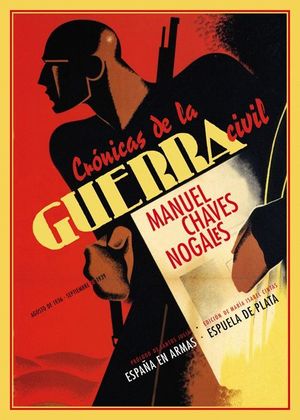 CRONICAS DE LA GUERRA CIVIL (AGOSTO DE 1936 - SEPTIEMBRE DE 1939)