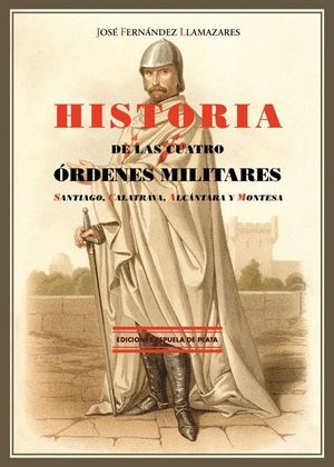 HISTORIA DE LAS CUATRO ÓRDENES MILITARES