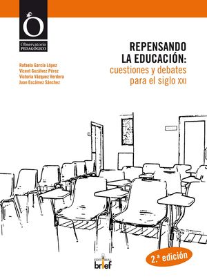 REPENSANDO LA EDUCACIÓN: CUESTIONES Y DEBATES PARA EL SIGLO XXI