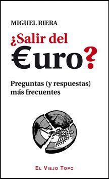 ¿SALIR DEL EURO? PREGUNTAS (Y RESPUESTAS) MÁS FRECUENTES