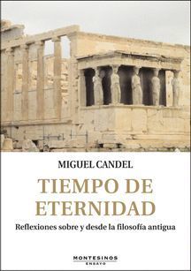 TIEMPO DE ETERNIDAD. REFLEXIONES SOBRE Y DESDE LA FILOSOFÍA ANTIGUA