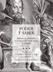 PODER Y SABER. BIBLIOTECAS Y BIBLIOFILIA EN LA ÉPOCA DEL CONDE-DUQUE DE OLIVARES